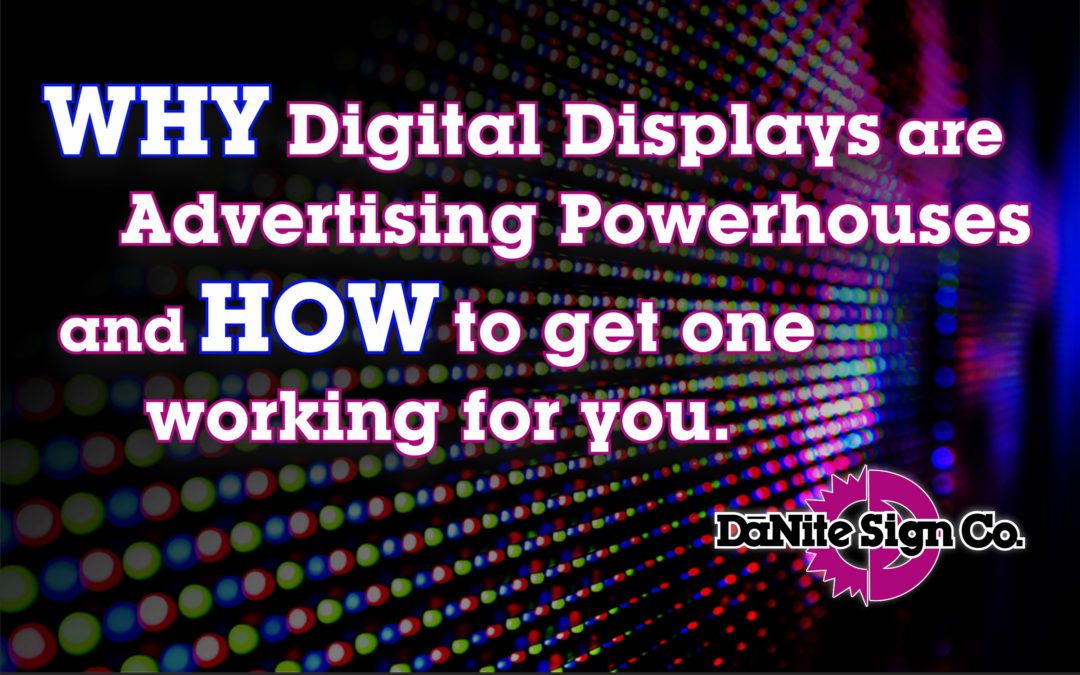 Why Digital Displays are Advertising Powerhouses & How to Get One Working for You